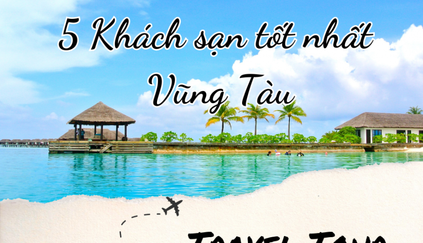 5 khách sạn tốt nhất Vũng Tàu