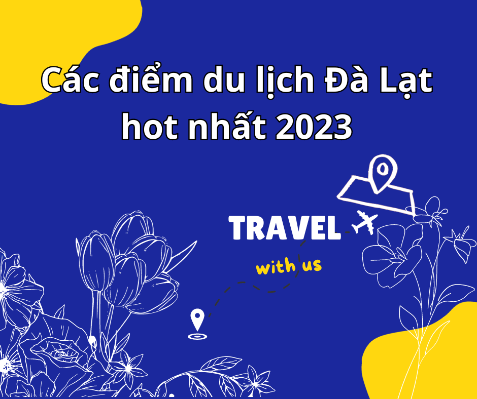 điểm du lịch Đà Lạt hot nhất năm 2023